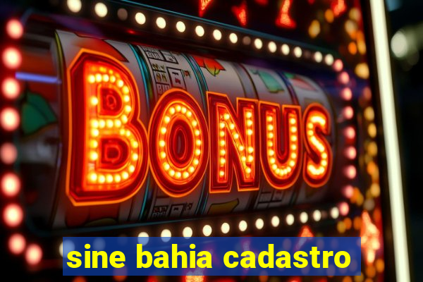 sine bahia cadastro